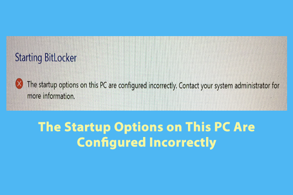 Fixed: the Startup Options on This PC Are Configured Incorrectly