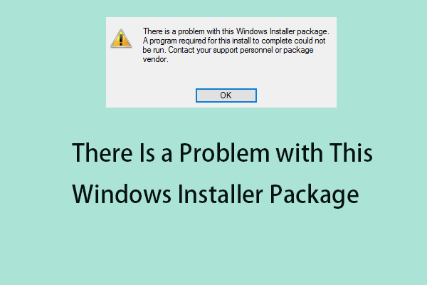 How to Fix There Is a Problem with This Windows Installer Package