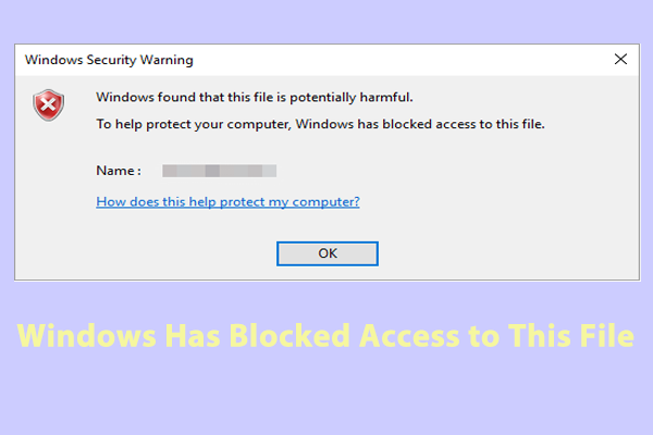 Fixed – Windows Has Blocked Access to This File