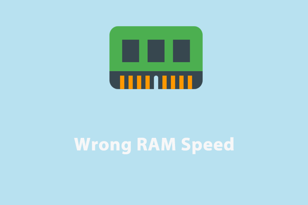 How to Fix Wrong RAM Speed on Windows 10/11?