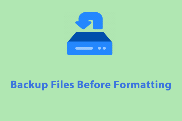 3 Ways to Backup Files Before Formatting in Windows 10/11?