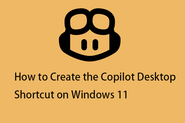 How to Create the Copilot Desktop Shortcut on Windows 11?