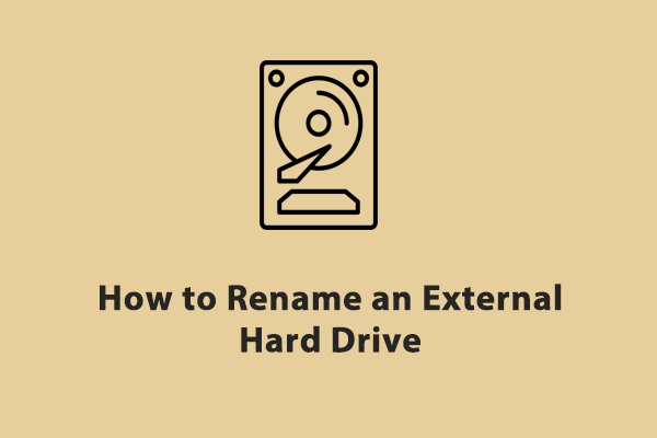 4 Ways – How to Rename an External Hard Drive?