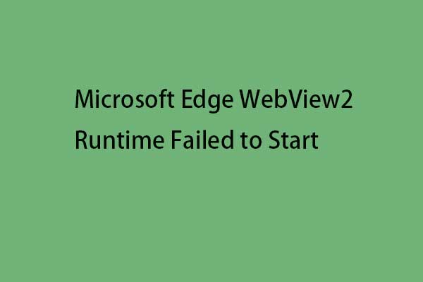 How to Fix Microsoft Edge WebView2 Runtime Failed to Start