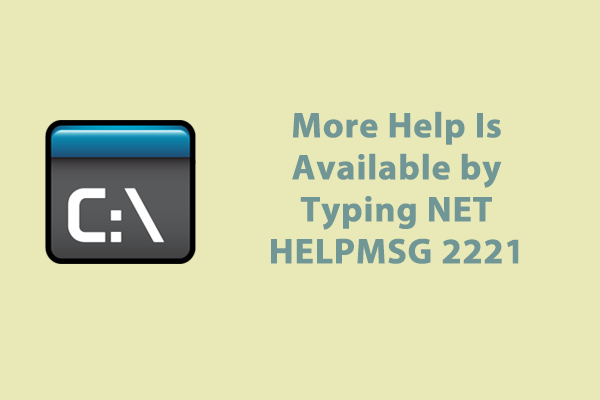 How to Get Rid of NET HELPMSG 2221 on Windows 10/11?