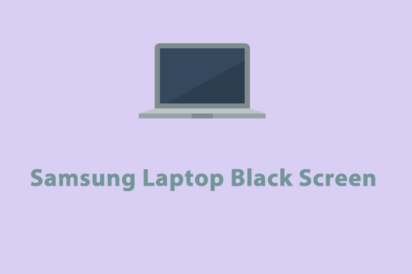 How to Fix Samsung Laptop Black Screen on Windows 10/11?