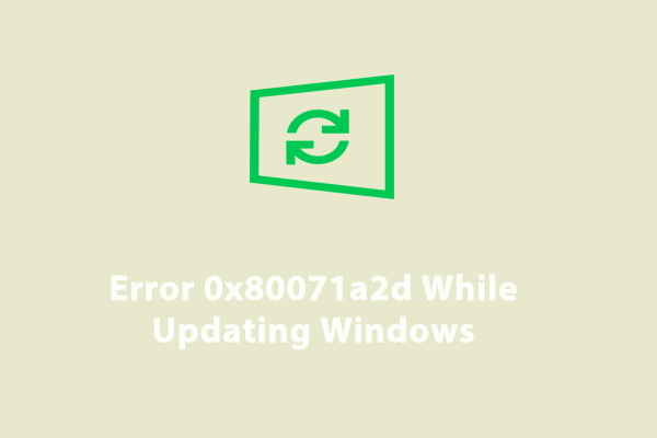 How to Fix Windows Update Error 0x80071a2d on Windows 10/11?