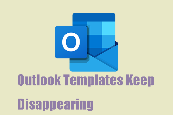 4 Ways – Outlook Templates Keep Disappearing – How to Fix It?