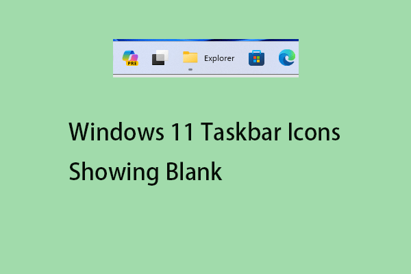 How to Fix Windows 11 Taskbar Icons Showing Blank?