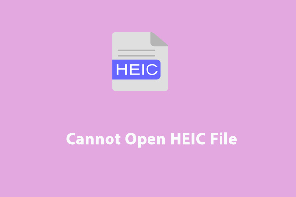 Cannot Open HEIC Files on Windows 10/11? Look Here!