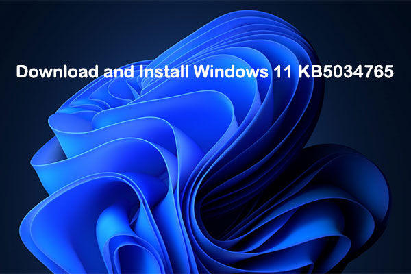 Detailed Guide: Download and Install Windows 11 KB5034765