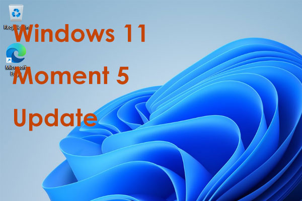 How to Install Windows 11 Moment 5 Update (Preview & Final)