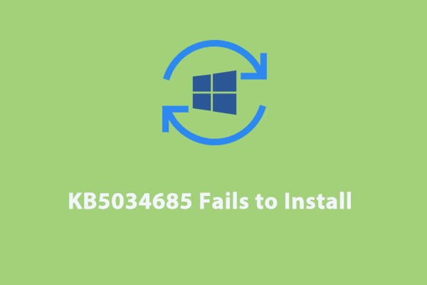 Easy Guide - Windows 10 KB5034685 Fails to Install on PC