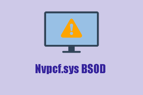 Nvpcf.sys BSOD Error – How to Fix the Blue Screen Error?