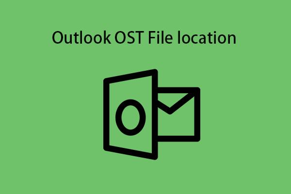 Outlook OST File Location: Where Is It? How to Change It?