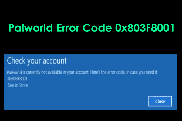 How to Fix Palworld Error Code 0x803F8001? Top 7 Solutions!