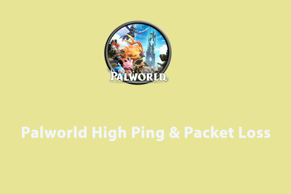 How to Fix Palworld High Ping on Windows 10/11?