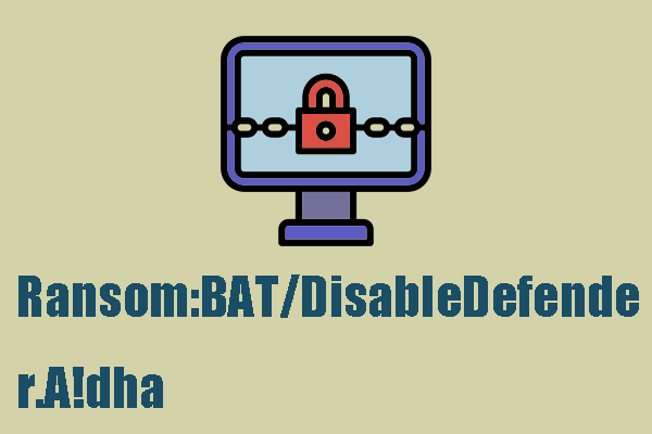 How to Get Rid of the Ransom:BAT/DisableDefender.A!dha?