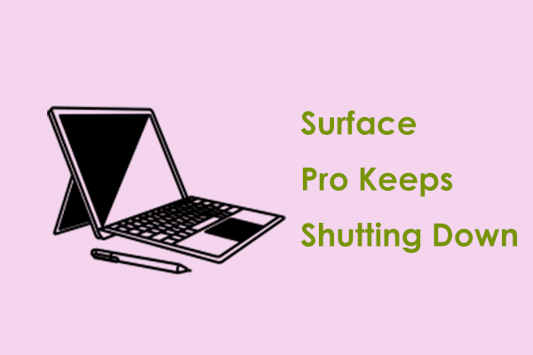 Surface Pro Keeps Shutting Down: What to Do?