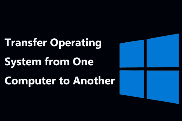 Transfer OS from One Computer to Another: Windows 11/10