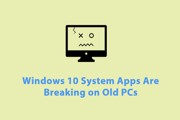 Fixed – Windows 10 System Apps Are Breaking on Old PCs