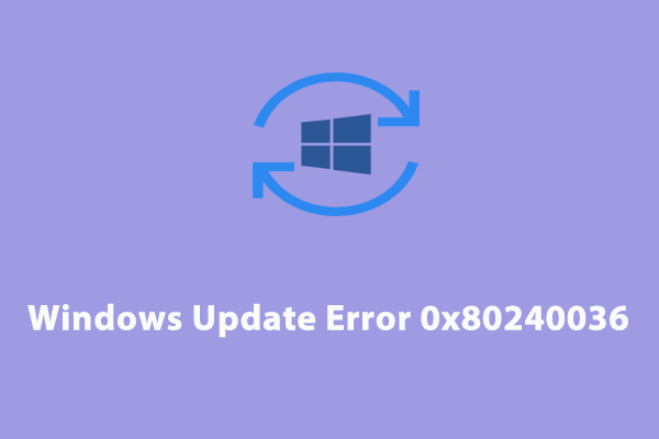 Fully Fixed – Windows Update Error Code 0x80240036