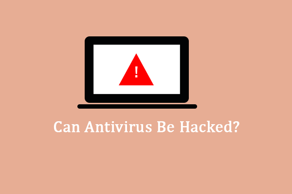 Can Antivirus Be Hacked? Answered by This Prevention Guide