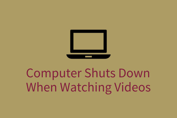 Fix: Computer Shuts Down When Watching Videos – Full Guide