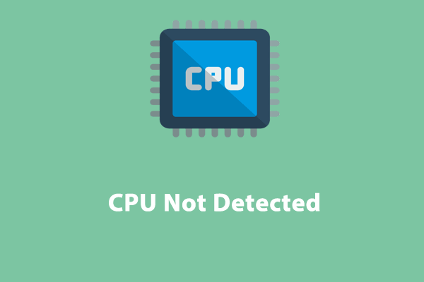 How to Fix CPU Not Detected/Found?