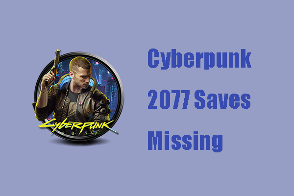 How to Fix the Cyberpunk 2077 Saves Missing Issue? Resolved!