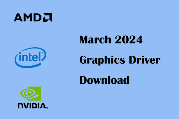 March 2024 Graphics Driver Download (Intel, AMD, and Nvidia)