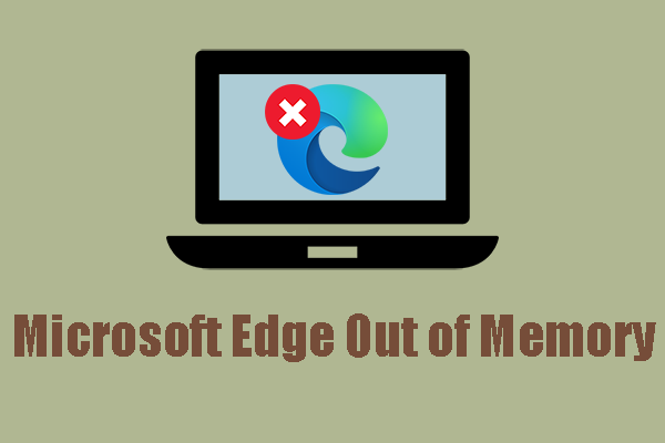 How to Fix the Microsoft Edge Out of Memory Issue? Resolved!