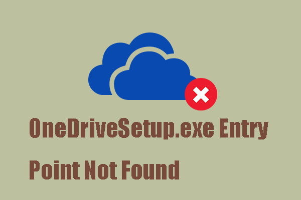 OneDriveSetup.exe Entry Point Not Found – How to Fix It Easily?