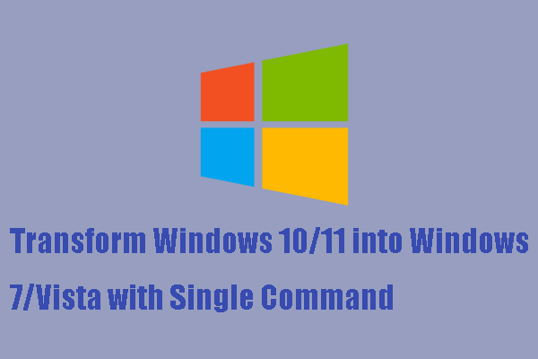 Transform Windows 10/11 into Windows 7/Vista with Single Command