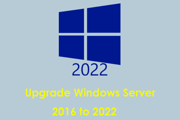 How to Upgrade Windows Server 2016 to 2022? 2 Options to Try!