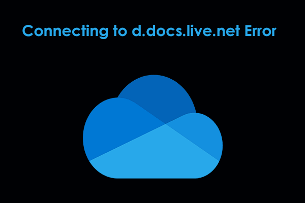 How to Fix Connecting to d.docs.live.net OneDrive Error on PC