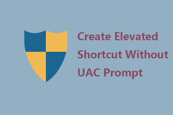 How to Create Elevated Shortcut Without UAC Prompt in Windows?