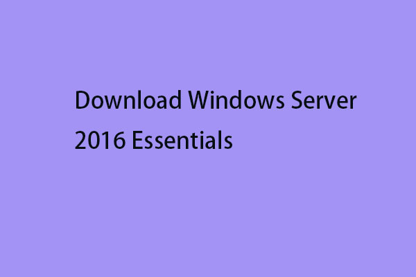 How to Download Windows Server 2016 Essentials ISO?