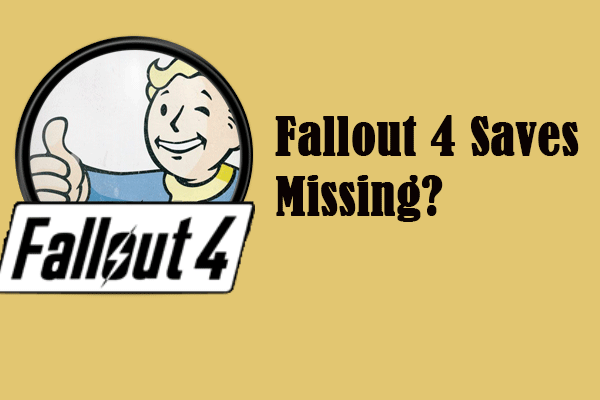 What to Do If Fallout 4 Saves Missing? Read This Guide