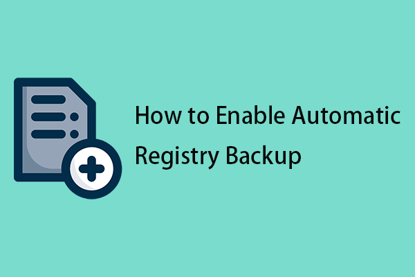 How to Enable Automatic Registry Backups in Windows 11