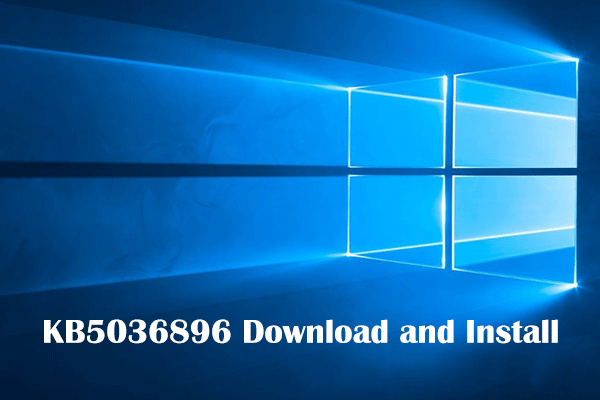 Windows 10 Security Update KB5036896 Download and Install