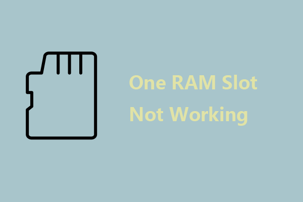 Is One RAM Slot Not Working? Fix It Rightly and Quickly!