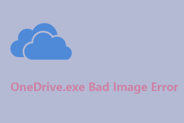 OneDrive.exe Bad Image Error Status 0xc0000020 – How to Fix It?