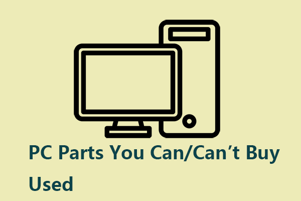 PC Parts You Can or Can’t Buy Used – For Your Security