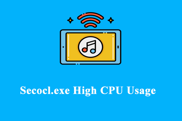 How to Fix SECOCL.exe High CPU Usage on Windows 10/11?