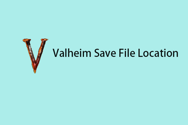 Valheim Save File Location | How to Back up Valheim Saves