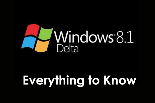 Windows 8.1 Delta – Everything You Should Know