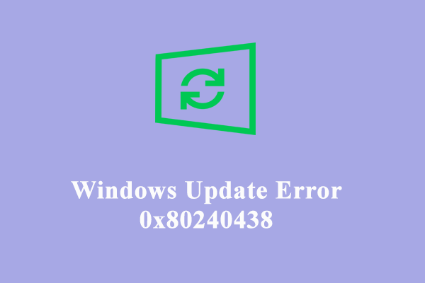 How to Fix Windows Update Error 0x80240438?