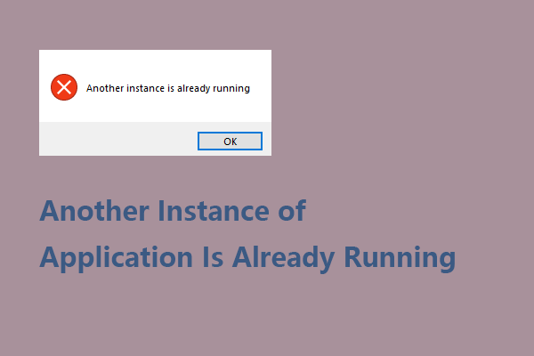 Another Instance of Application Is Already Running – How to Fix?