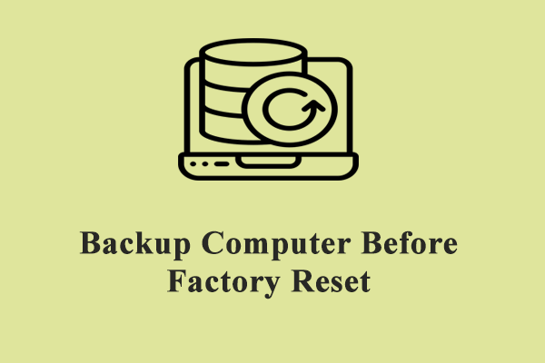 Top 3 Ways to Backup Computer Before Factory Reset